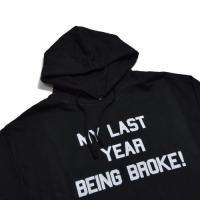 OG MY LAST YEAR BEING BROKE! HOODIE